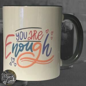You Are Enough White and Black Mug
